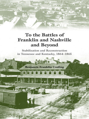 cover image of To the Battles of Franklin and Nashville and Beyond